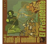 Esa Aka El President - Tutti Gli Uomini Del Presidente