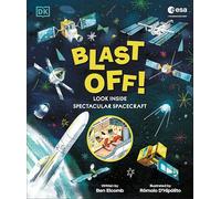 Esa Blast Off! the Big Book of Spacecraft: Look Inside over 20 Spacecraft