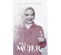 ¡Esa Mujer Eres Tú!