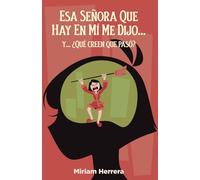 ESA SEÑORA QUE HAY EN MÍ ME DIJO...: Y... ¿Qué creen que pasó?