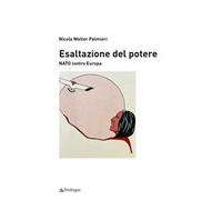 Esaltazione del potere. NATO contro Europa