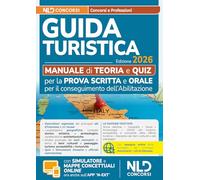 Esame abilitazione guida turistica 2026. Manuale per la prova scritta e orale