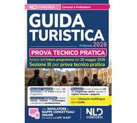 Esame abilitazione guida turistica 2026. Manuale per la prova tecnico pratica. Con simulazioni
