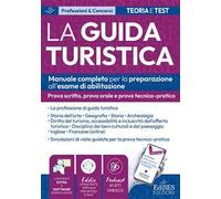 Esame abilitazione guida turistica. Manuale per prova scritta, orale e tecnico-pratica. Con podcast e schede PDF sui siti ufficiali 2026
