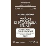 Esame Avvocato. Commentario breve al codice di procedura penale. Appendice di aggiornamento 2022 complemento giurisprudenziale. Edizione per prove concorsuali ed esami. Appendice di aggiornamento 2022