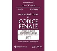 Esame avvocato. Commentario breve al Codice penale. Complemento giurisprudenziale. Edizione per prove concorsuali ed esami 2022 ammessa all'esame di avvocato