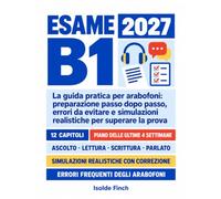 Esame B1 per la cittadinanza italiana: Dalla confusione alla sicurezza - Guida pratica per arabofoni: preparazione passo dopo passo, errori da evitare e simulazioni realistiche per superare la prova