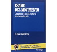 Esame del movimento. L'approccio psicomotorio neurofunzionale