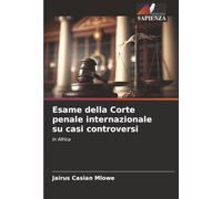 Esame della Corte penale internazionale su casi controversi: in Africa