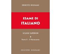 Esame di italiano. Il Novecento. Dall'inizio del secolo XX ai giorni nostri (Vol. 3/2)