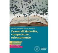 Esame di Maturità, competenze, orientamento. Per le Scuole superiori