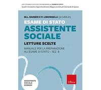 Esame di Stato Assistente Sociale. Letture Scelte. Manuale per la preparazione all'Esame di Stato - Sez. B