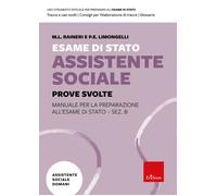 Esame di Stato assistente sociale. Manuale per la preparazione all'Esame d...