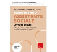 Esame di Stato assistente sociale. Manuale per la preparazione all'Esame d...