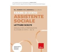 Esame di Stato assistente sociale. Manuale per la preparazione all'Esame di Stato - Sez. B. Letture scelte (Vol. 1)