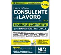 Esame di Stato per consulente del lavoro. Manuale completo per la prova scritta e orale. Nuova ediz.