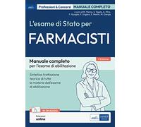 L'esame di Stato per farmacisti. Manuale di preparazione. Basi teoriche de...