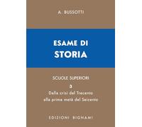 Esame di storia. Dalla crisi del Trecento alla prima metà del Seicento (Vol. 3)