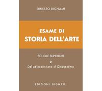 Esame di storia dell'arte. Dal paleocristiano al Cinquecento (Vol. 2)