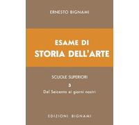 Esame di storia dell'arte. Dal Seicento ai giorni nostri (Vol. 3)