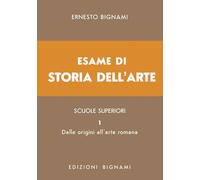 Esame di storia dell'arte. Dalle origini all'arte romana (Vol. 1)