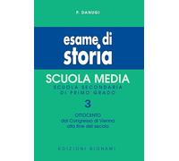 Esame di storia. Per la Scuola media. Ottocento (Vol. 3)