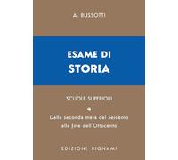 Esame di storia. Per le Scuole superiori. Metà Seicento-Ottocento (Vol. 4)