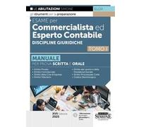 Esame per commercialista ed esperto contabile. Manuale per le prove scritte e orali. Vol. 1: Discipline giuridiche