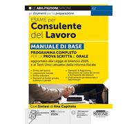 Esame per consulente del lavoro. Manuale di base. Programma completo per la prov