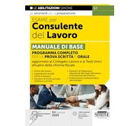 Esame per Consulente del Lavoro - Manuale di base - Programma completo per la prova scritta e orale