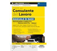 Esame per consulente del lavoro. Manuale di base. Programma completo per la prova scritta e orale. Con approfondimenti online