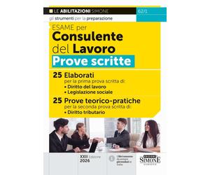 Esame per consulente del lavoro. Prove scritte - [Edizioni Giuridiche Simone]