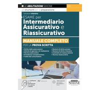 Esame per intermediario assicurativo e riassicurativo. Manuale completo per la prova scritta. Con software di simulazione