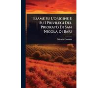 Esame Su L'origine E Su I Privilegi Del Priorato Di San Nicola Di Bari