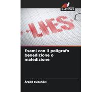 Esami con il poligrafo benedizione o maledizione