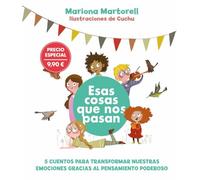 Esas cosas que nos pasan. Transforma tus emociones, ¡súmate al pensamiento poderoso!