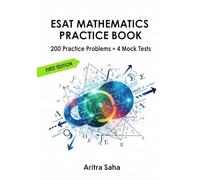 ESAT Mathematics Practice Book: 200 Problems + 4 Mock Tests (300+ Questions, First Edition)