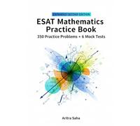 ESAT Mathematics Practice Book: 350 Problems + 6 Mock Tests (500+ Questions, Expanded Second Edition)