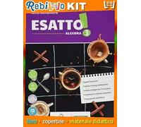 ESATTO! ALGEBRA + GEOMETRIA 3 + QUADERNO OPERATIVO 3 + PRONTUARIO 3 (9788851157630) - Libro Scolastico + Kit Scuola con Copertine Rebillo