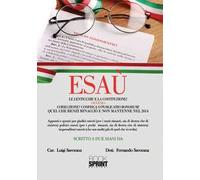 Esaù. Le lenticchie e la Costituzione! ovvero corruzione? Confisca o pubblicatio bonorum! Quel che Renzi minacciò e non mantenne nel 2014