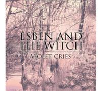 Esben and the Witch Violet Cries Album