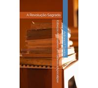 Esboços Alternativos em Gênesis a Apocalipse:: A Revolução Sagrada