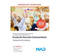 Escala de Atención Sociosanitaria, (Atención sociosanitaria, educación especial y cuidados auxiliares de enfermería) de la Generalitat Valenciana. Temario Parte General