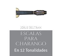 Escalas Para Charango: En 12 Tonalidades