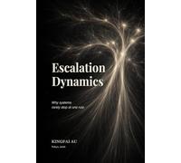 Escalation Dynamics: Why systems rarely stop at one rule