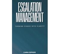Escalation Management: Turning Chaos Into Clarity