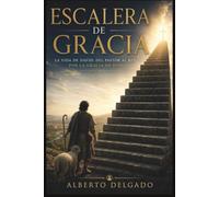 Escalera de gracia: La vida de David entre la unción, el proceso, el trono y la restauración