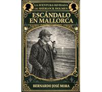 Escándalo en Mallorca: La aventura olvidada de Sherlock Holmes