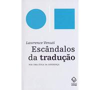 Escândalos Da Tradução. Por Uma Ética Da Diferença