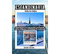 Escandinavia Guía de viajes 2025-2026: Visite Smart con información privilegiada, visitas obligadas y actividades de temporada